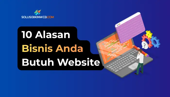 Alasan Bisnis Butuh Website